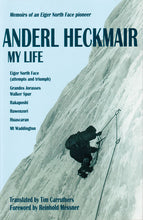 Load image into Gallery viewer, Anderl Heckmair, My Life, the story of the Eiger North Face first ascent.