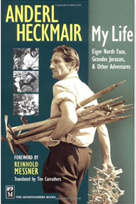 Anderl Heckmair, My Life, the story of the Eiger North Face first ascent.